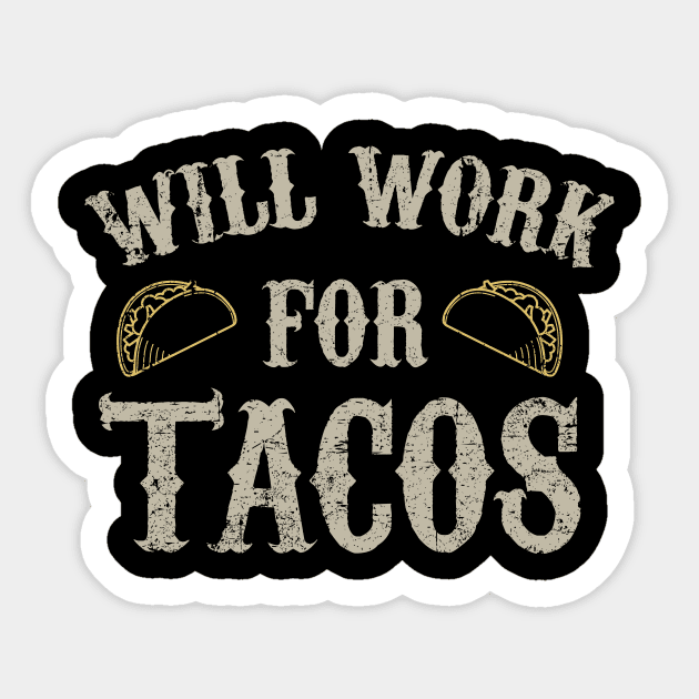 Will work for tacos Sticker by verde